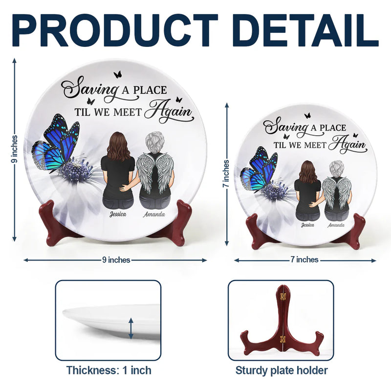 Memorial - Saving A Place Til We Meet Again - Personalized Ceramic Plate
