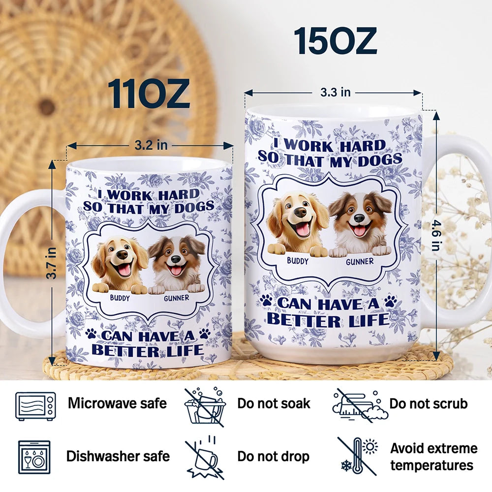 Dog Lovers, Pet Lovers, Funny - Work Hard So My Dogs Can Have - Personalized White Edge-to-Edge Mug