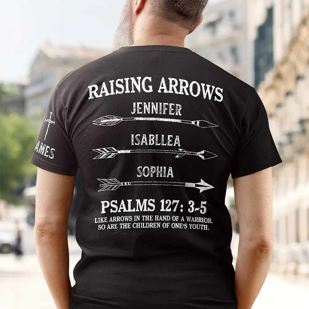 Gift For Father,Top Market,Healing,Icon - Raising Arrows Like Arrows In The Hand Of A Warrior - Personalized T Shirt