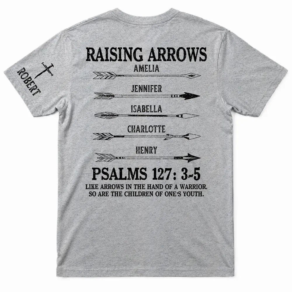 Gift For Father,Top Market,Healing,Icon - Raising Arrows Like Arrows In The Hand Of A Warrior - Personalized T Shirt
