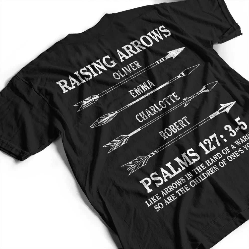 Gift For Father,Top Market,Healing,Icon - Raising Arrows Like Arrows In The Hand Of A Warrior - Personalized T Shirt