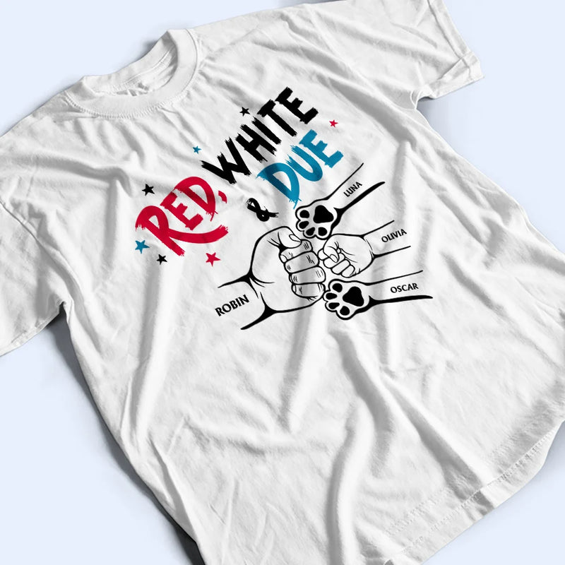 Gift For Father, Gift For Grandpa, Happy, America 250th, Independence Day - Red White And Due Mom Dad Baby Dog Cat - Personalized T Shirt