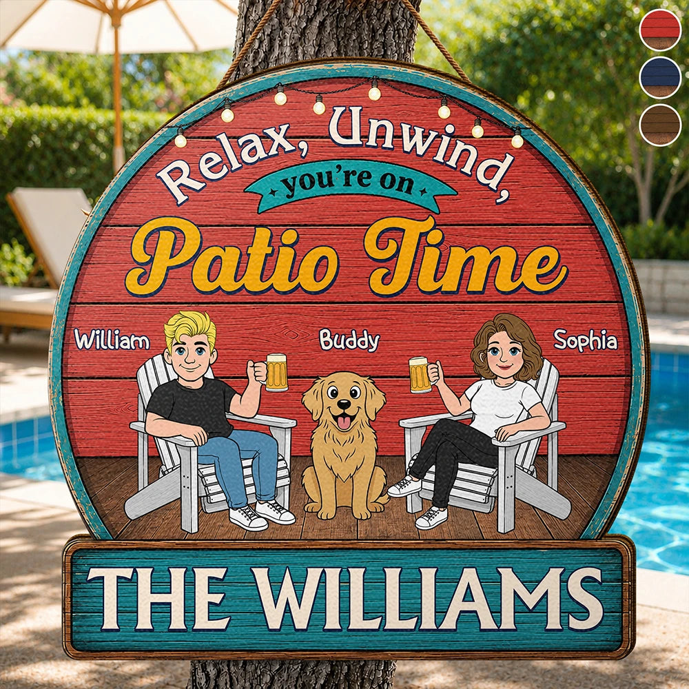 Top Market, Pet Couple, Patio, Playful, Outdoor Decor, Pet Lovers, Gift For Couples, Vector - Relax Unwind You're On Patio Time - Personalized Custom Shaped Wood Sign