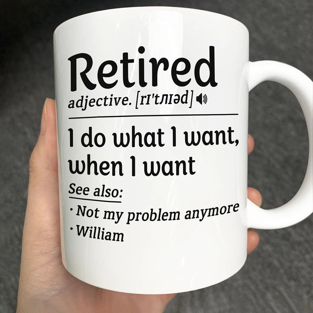 Retired I Do What I Want - Personalized Mug