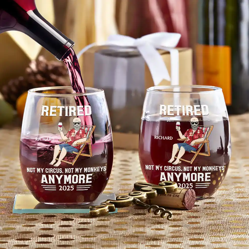 Retirement,Gift For Wife,Gift For Husband,Gift For Yourself,Gift For Women,Gift For Men,Gift For Grandpa,Gift For Father,Gift For Mother,Gift For Grandma,Funny - Retired Not My Circus Not My Monkeys Anymore - Personalized Stemless Wine Glass