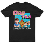 Gift For Father, Funny - Retro Dad Tax Making Sure It's Not Poison 3D Cartoon - Personalized T Shirt