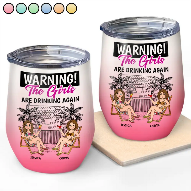 Gift For Bestie,Humorous,Beach,Summer,Vector - Retro Style Besties Warning The Girls Are Drinking Again - Personalized Wine Tumbler