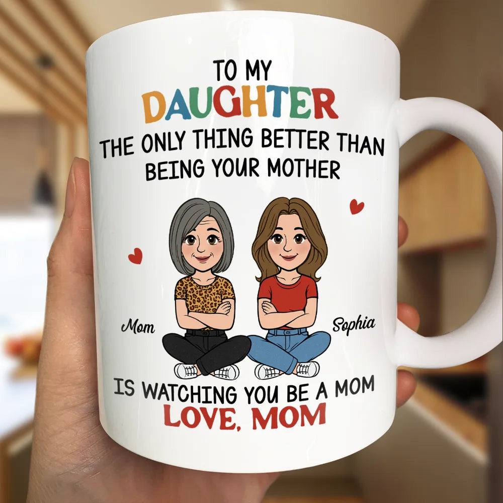 Gift For Daughter,Gift For Women,Happy - Retro Style The Only Thing Better Than Being Your Mother - Personalized Mug