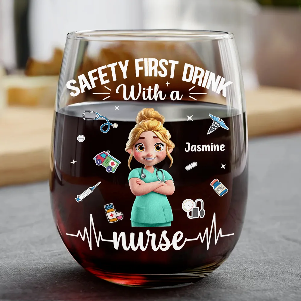 Safety First Drink With A Nurse - Personalized Stemless Wine Glass
