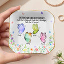 Gift For Sisters, Gift For Bestie, Gift For Women, Happy - Sisters Are Like Butterflies Watercolor - Personalized Lace Square Jewelry Dish
