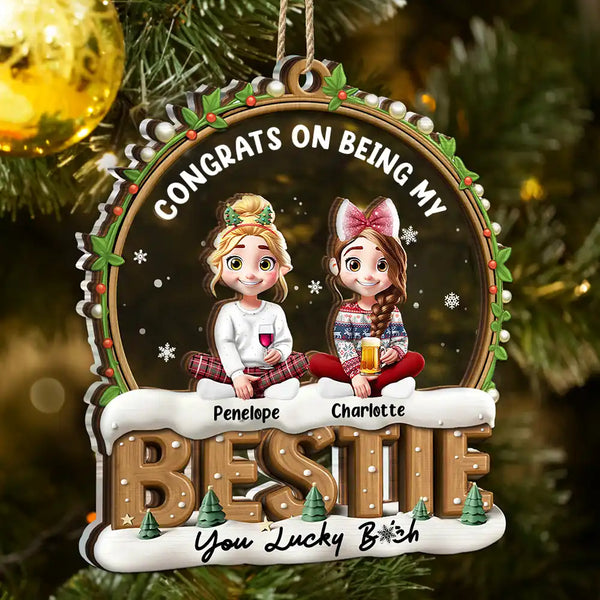 Gift For Bestie,Christmas,Happy,Gift For Sisters,Gift For Brothers,Gift For Sibling,Cousin - Snowball Congrats On Being My Besties Friends Siblings - Personalized 2-Layered Mix Ornament