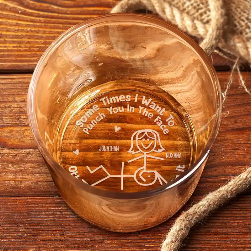 Gift For Couples, Gift For Husband, Gift For Wife, Gift For Boyfriend, Gift For Girlfriend, Funny - Some Times I Want To Punch You In The Face - Personalized Engraved Whiskey Glass