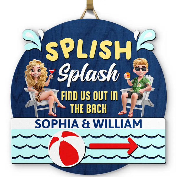 Gift For Couples, Gift For Husband, Gift For Wife, Gift For Boyfriend, Gift For Girlfriend, Poolside, Happy, Summer - Splish Splash Find Us - Personalized Custom Shaped Wood Sign
