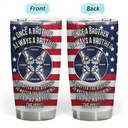 Gift For Brothers,Happy - Star & Stripes Once A Brother Always A Brother - Personalized Tumbler