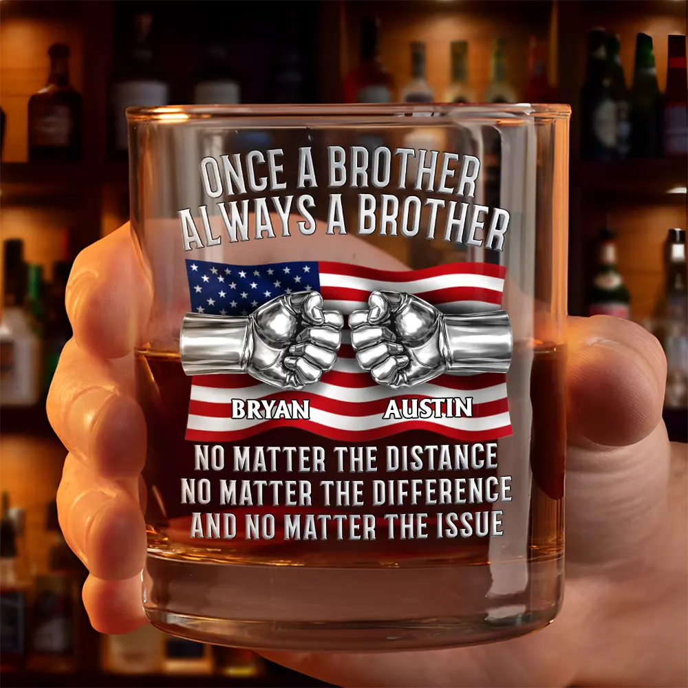 Gift For Brothers,Happy - Star & Stripes Once A Brother Always A Brother - Personalized Whiskey Glass