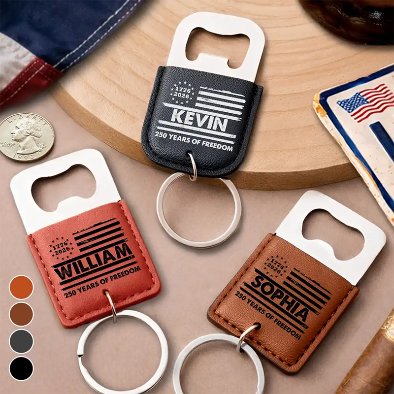 Independence Day,America 250th,Gift For Men,Gift For Boyfriend,Gift For Husband,Gift For Uncle,Gift For Grandpa,Gift For Father,Gift For Son - Stars And Stripes 250 Years Of Freedom - Personalized Leather Bottle Opener Keychain