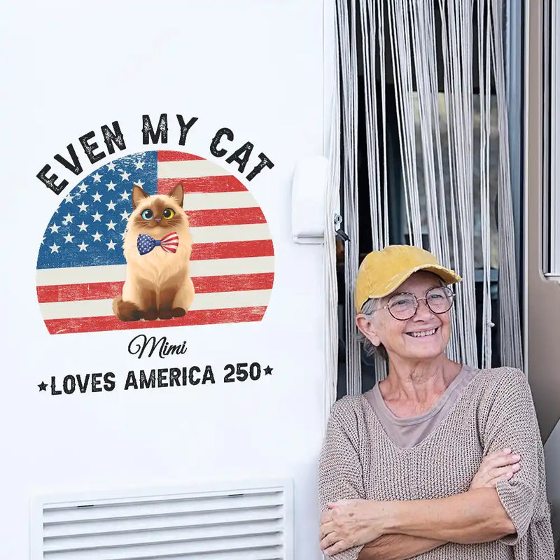 America 250th,Dog Dad,Dog Mom,Dog Lovers,Happy,Cat Dad,Cat Lovers,Cat Mom,Pet Dad,Pet Mom,Pet Lovers,Independence Day - Stars And Stripes Even My Dog Loves America 250 - Personalized Decor Decal