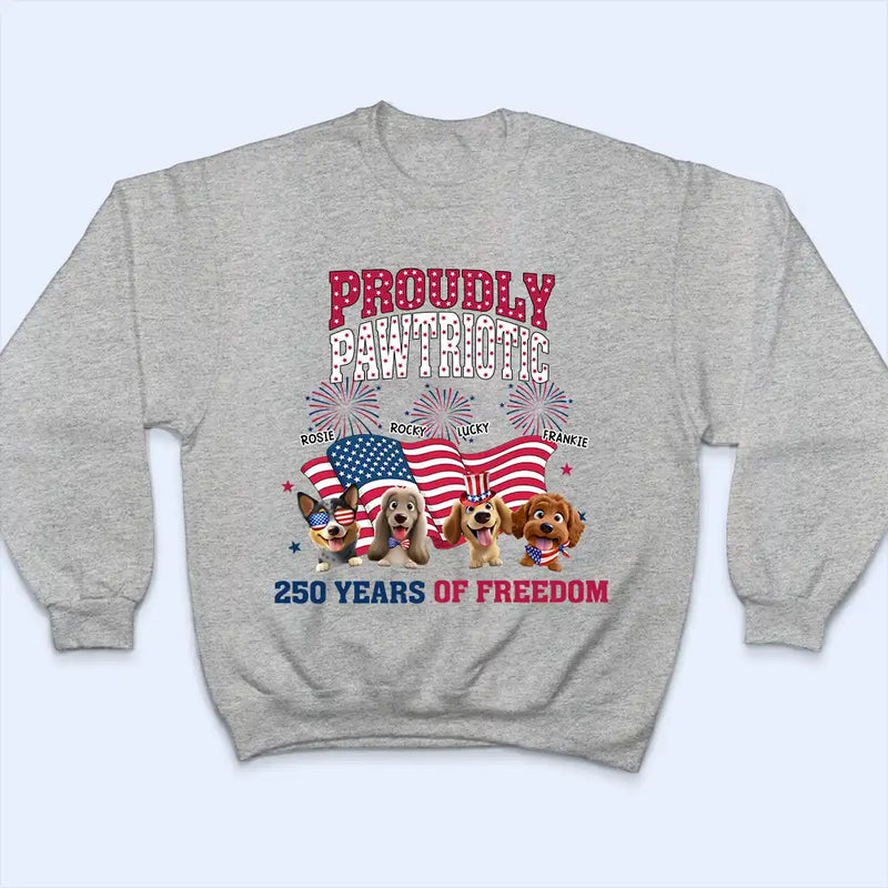 Dog Lovers, Dog Mom, Dog Dad, Funny, Independence Day - Stars & Stripes Proudly Pawtriotic 250 Years Of Freedom - Personalized T Shirt