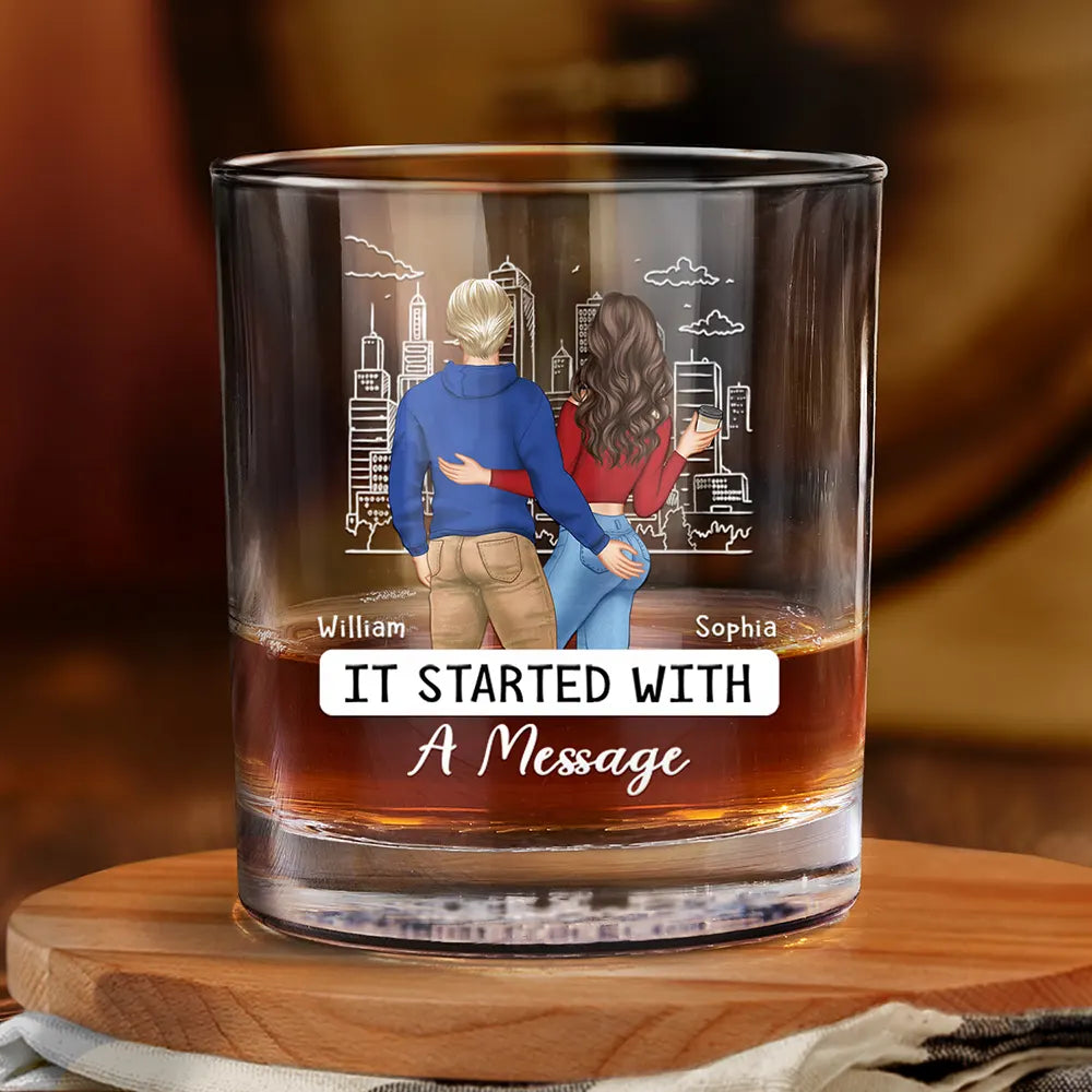 Gift For Couples,Gift For Husband,Gift For Wife,Gift For Boyfriend,Gift For Girlfriend,Funny - Started With A Message Couples - Personalized Whiskey Glass