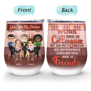 Work Made Us Colleagues Drink Friends - BFF Bestie Gift - Personalized Custom Wine Tumbler