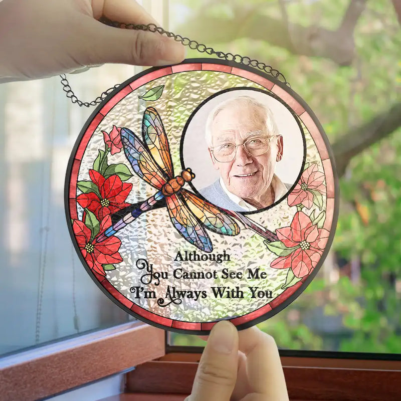 Custom Photo I'm Always With You Memorial - Personalized Stained Glass Window Hanging Suncatcher