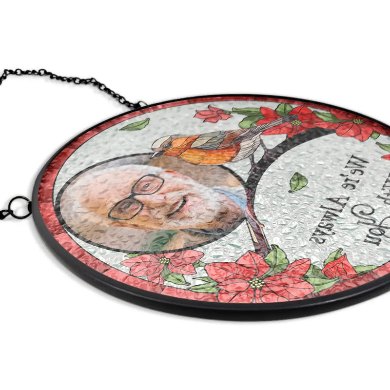 Custom Photo I'm Always With You Memorial - Personalized Stained Glass Window Hanging Suncatcher
