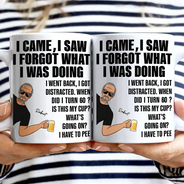 Gift For Mother, Gift For Yourself, Retirement - Senior Mom Dad Retired Came Saw Got Distracted When Did I Turn Old - Personalized Mug