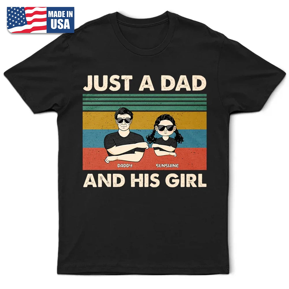Father's Day Gifts, Just A Dad And His Girl - Gift For Father - Personalized Custom T Shirt