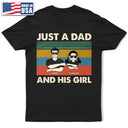 Gift For Father,Dad - Daughters (Young),Funny - Just A Dad And His Girl - Personalised T Shirt