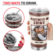 Custom Photo Bestie Partners In Crime If We Get Caught - Personalized Custom Tumbler