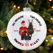 All Because Two People Swiped Right - Christmas Gift For Couples - Personalized White Flat Ball Ornament