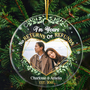 Custom Photo I'm Yours No Returns Or Refunds - Christmas Gift For Couple - Personalized Custom Circle Acrylic Ornament