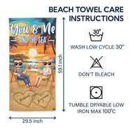 You And Me And The Sea Traveling Beach Swimming Picnic Vacation - Birthday, Funny Gift For Her, Him, Couples, Family - Personalized Custom Beach Towel