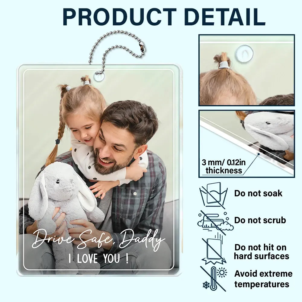 Gift For Father,Gift For Mother,Happy,Custom Photo - Custom Photo Drive Safe We Love You Family - Personalized Acrylic Car Hanger