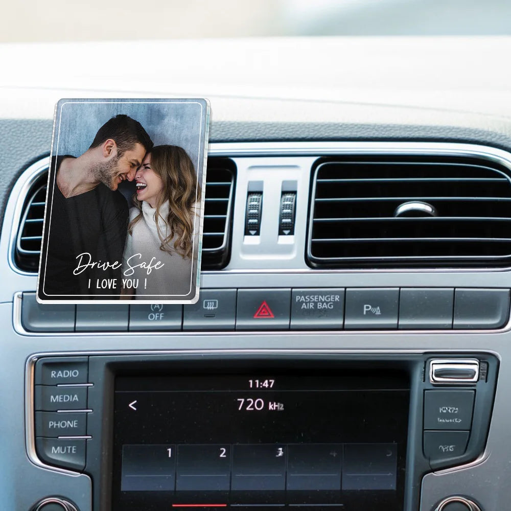 Gift For Father,Gift For Mother,Happy,Custom Photo - Custom Photo Drive Safe We Love You Family - Personalized Acrylic Car Vent Clip