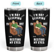 Gift For Father,Gift For Grandpa,Gift For Men,Non-Eng,Vector,Humorous - I'm Just Resting My Eyes - Personalized Tumbler