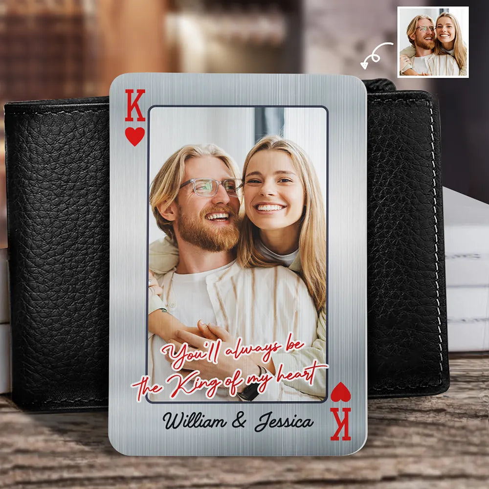 Love,Gift For Couples,Gift For Husband,Gift For Boyfriend,LGBT - Custom Photo You'll Always Be The King Of My Heart - Personalized Aluminum Wallet Card