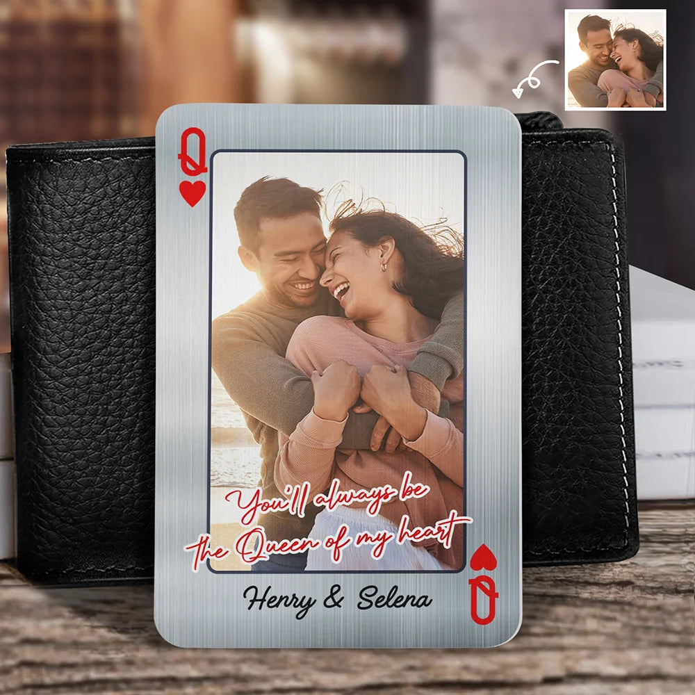 Custom Photo You'll Always Be The Queen Of My Heart - Personalized Aluminum Wallet Card