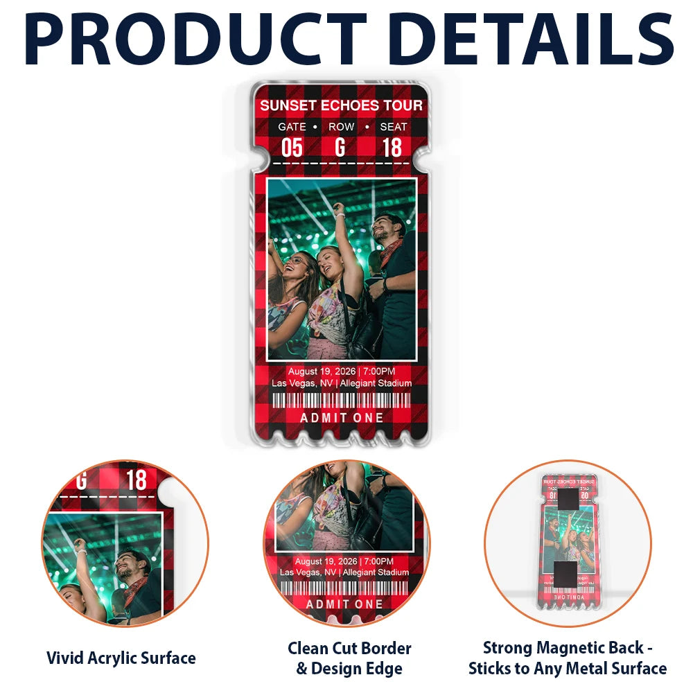Christmas,Custom Photo,Gift For Yourself,Gifts For Her,Gifts For Him,Happy,Top Market,Travel,Upload Full Photo - Keepsake For Fans, Music Lovers - Personalized Custom Photo Concert Ticket Acrylic Magnet