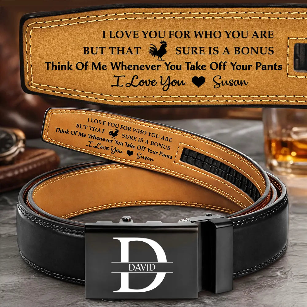 I Love You For Who You Are Gift For Husband Boy Friend - Personalized Leather Belt With Engraved Buckle