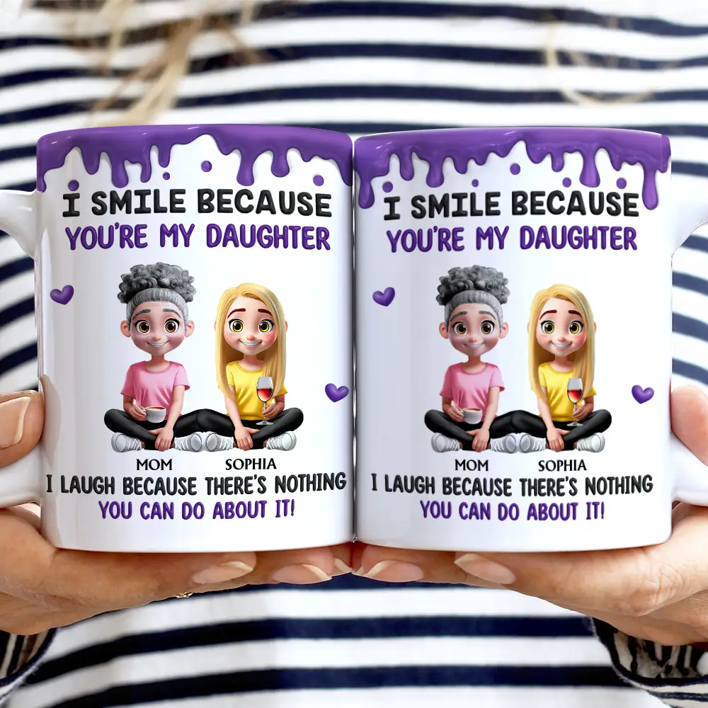 Gift For Daughter,Dad,Daughters (Adult),Happy - I Smile Because You're My Daughter Granddaughter - Personalized White Edge-to-Edge Mug