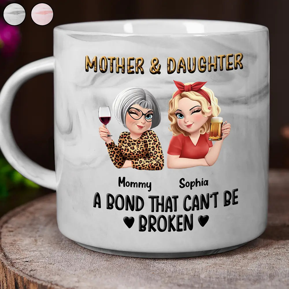 Mother & Daughters A Bond That Can't Be Broken 3D Effect - Personalized Marble Mug
