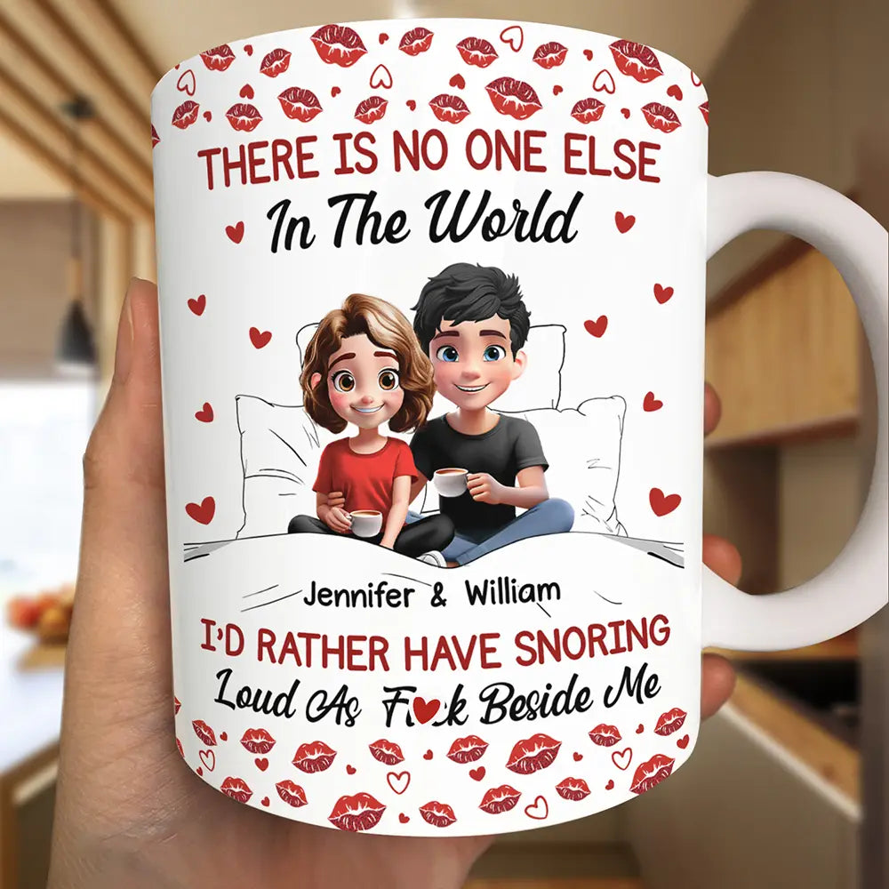 Gift For Couples,Gift For Husband,Gift For Boyfriend,Funny - Snoring Partner No One Else In The World Couple - Personalized White Edge-to-Edge Mug