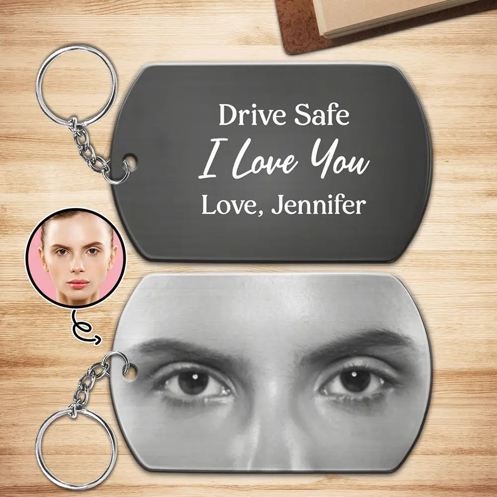 Custom Photo I See You Drive Safe - Personalized Aluminum Keychain