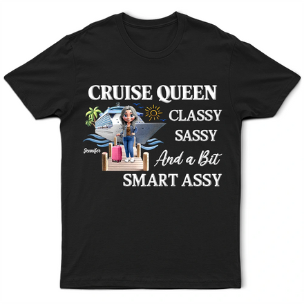 Cruise Queen Classy Sassy - Personalized T Shirt