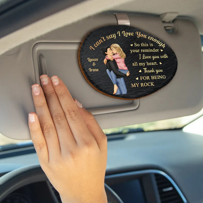 Gift For Couples,Gift For Husband,Gift For Wife,Gift For Boyfriend,Gift For Girlfriend,Love - I Can't Say I Love You Enough So This Is Your Reminder - Personalized Custom Shaped Car Visor Clip