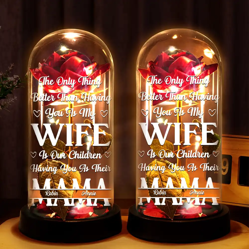Gift For Wife, Gift For Mother, Love - The Only Thing Better Than Having You As My Wife - Personalized Everlasting Rose Dome Lamp