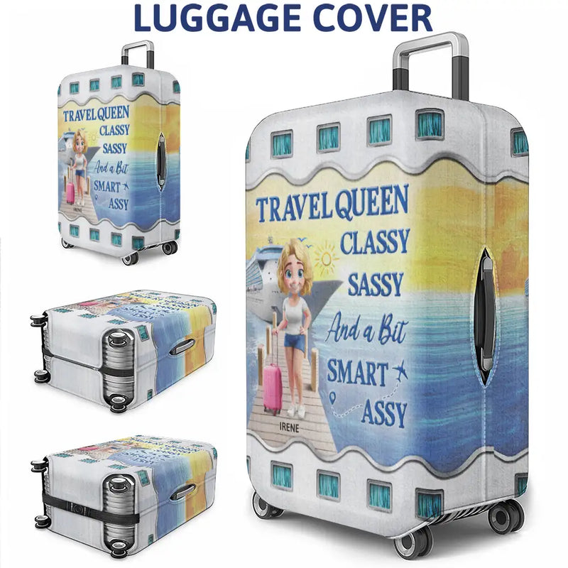 Cruising,Travel,Gift For Yourself,Gift For Women,Funny - Cruise Queen Classy Sassy - Personalized Luggage Cover