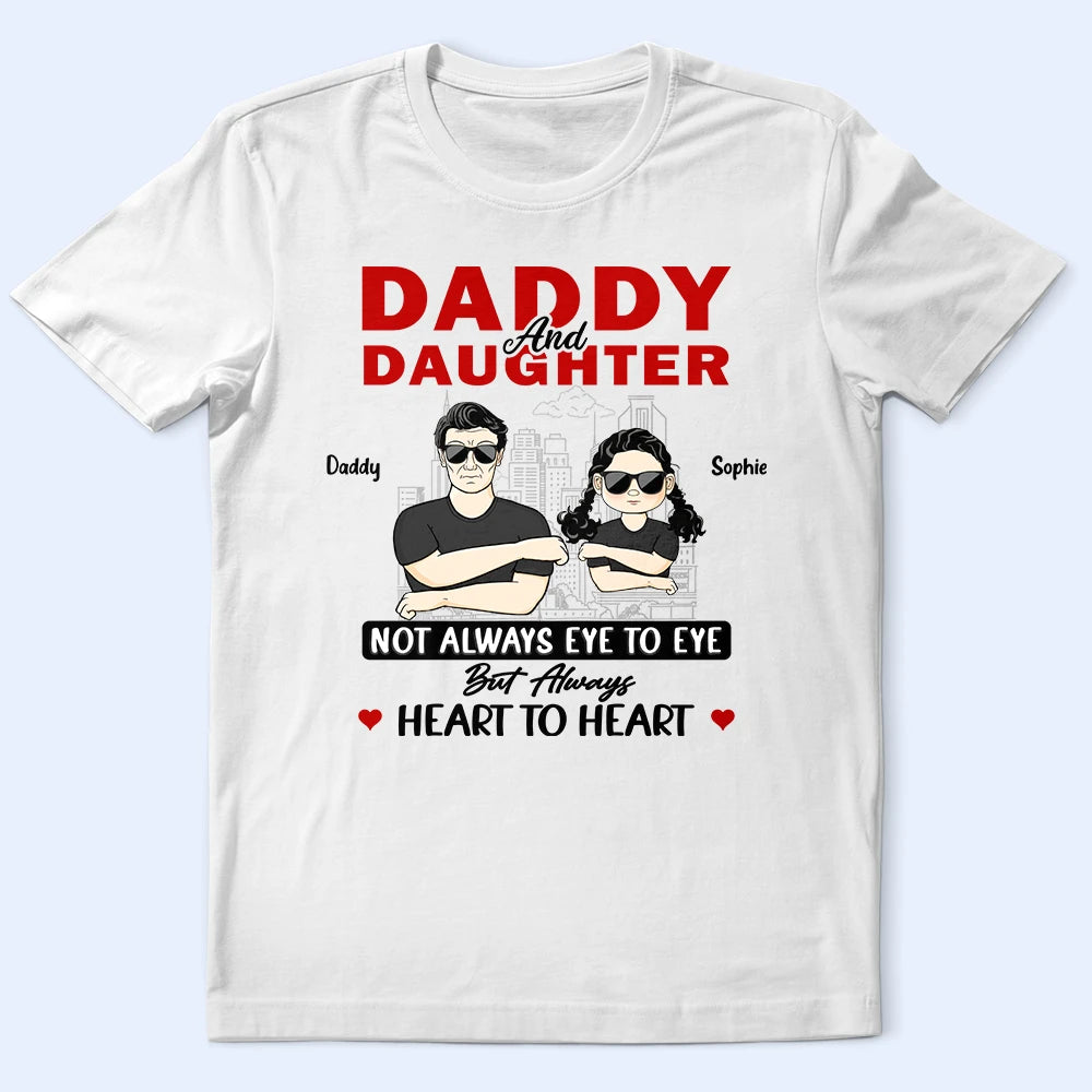 Daddy & Daughter Not Eye To Eye - Personalized T Shirt