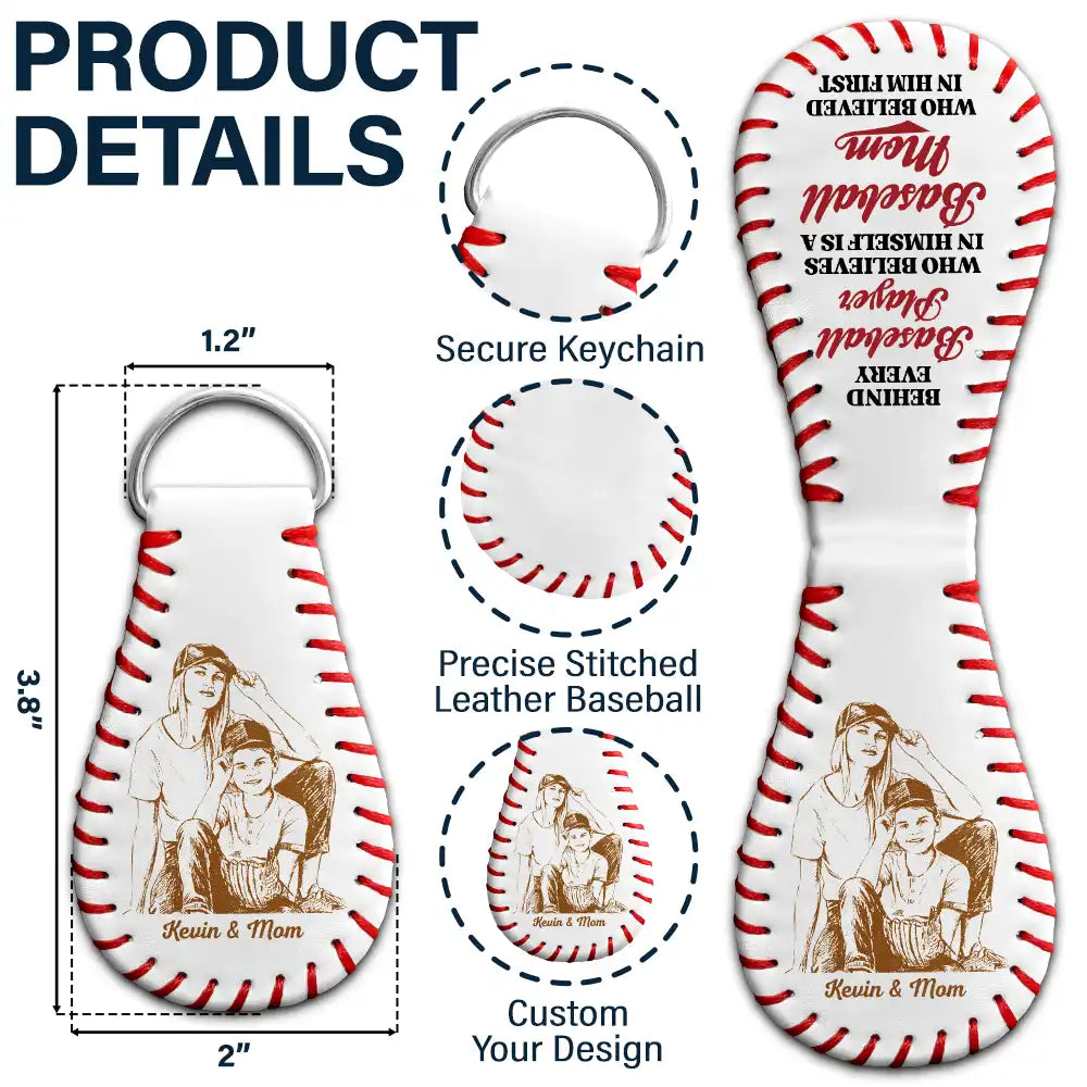 Baseball, Sport Mom, Gift For Mother, Happy - Custom Photo Pencil Sketch Behind Every Baseball Player - Personalized Leather Baseball Keychain